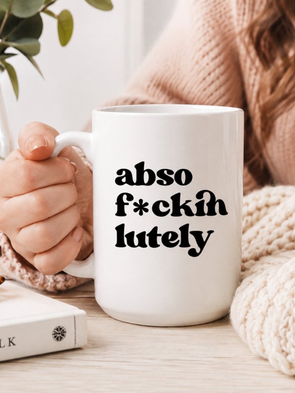 “Absolutely” 15oz Ceramic Mug | Funny Sassy Coffee Cup